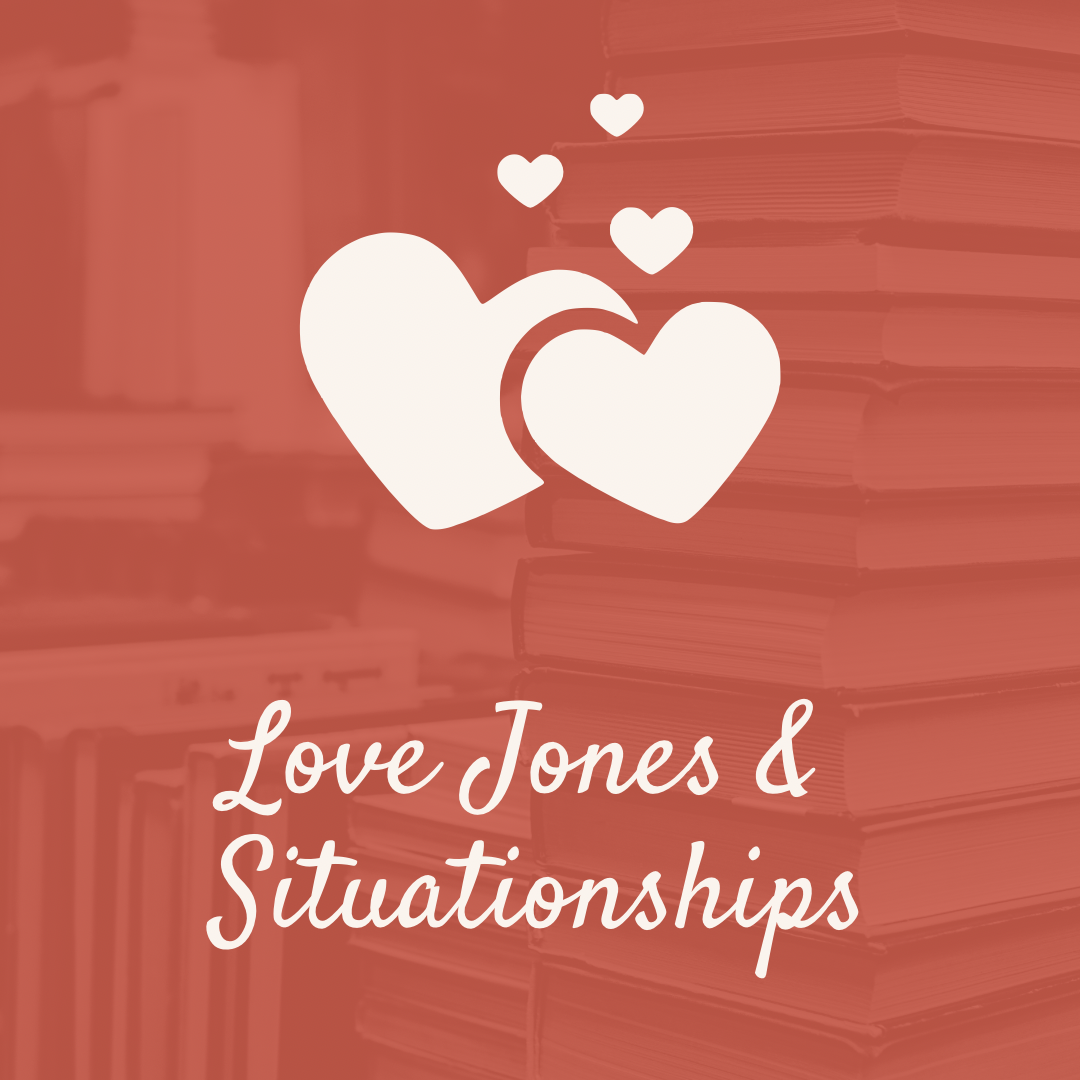 Love Jones & Situationships