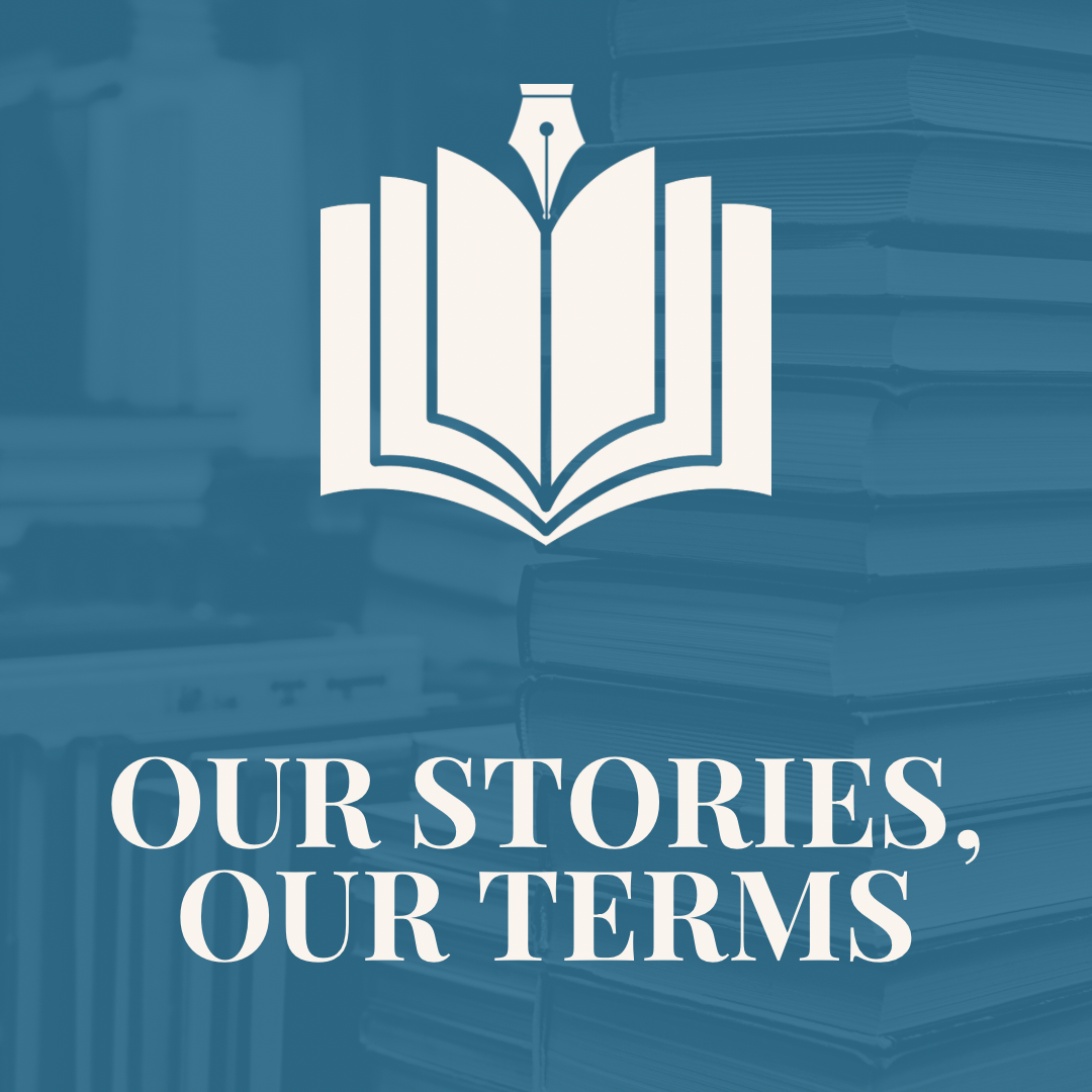 Our Stories, Our Terms